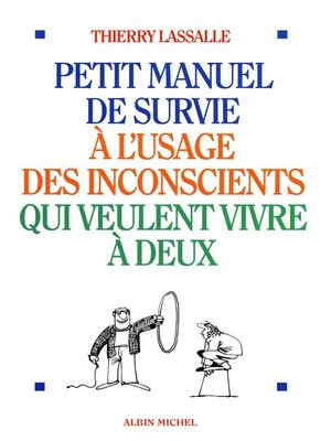 cover image of Petit Manuel de survie à l'usage des inconscients qui veulent vivre à deux
